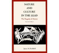 James M. Redfield Nature and Culture in the Iliad (Tascabile)