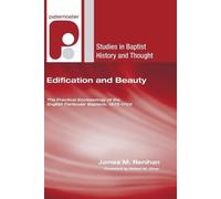 James M Renihan Edification and Beauty (Tascabile)