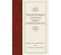 James M Robinson Helmut Koest Trajectories through Early Christiani (Tascabile)