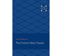 James M. Rubenstein The French New Towns (Tascabile)