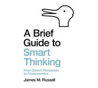James M. Russell A Brief Guide to Smart Thinking (Tascabile)