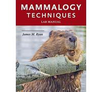 James M. Ryan Mammalogy Techniques Lab Manual (Tascabile)