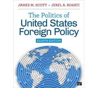 James M. Scott Jerel A. Ro The Politics of United States Foreign Po (Tascabile)