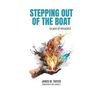 James M Thayer Stepping Out of the Boat (a year of miracles) (Tascabile)