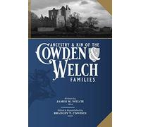 James M Welch Ancestry and Kin of the Cowden and Welch Families (Tascabile)