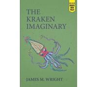 James M Wright The Kraken Imaginary (Tascabile)