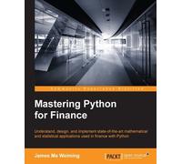 James Ma Weiming Mastering Python for Finance (Digital)
