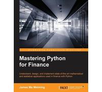 James Ma Weiming Mastering Python for Finance (Digital)