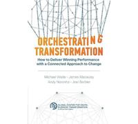 James Macaulay Michael Wade Andy Noronh Orchestrating Transformatio (Tascabile)