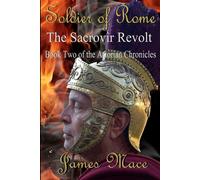 James Mace Soldier of Rome (Tascabile) Artorian Chronicles