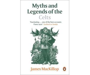 James MacKillop Myths and Legends of the Celts (Tascabile)
