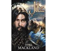 James Mackland Jitz, an Unlikely Dwarven Warrior (Tascabile)