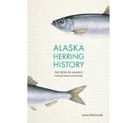 James Mackovjak Alaska Herring History (Tascabile)