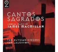James MacMillan Cantos Sagrados (Laughton, Elysian Singers, Macmillan) (CD)
