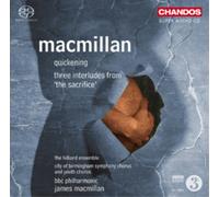 James MacMillan MacMillan: Quickening/Three Interludes from 'The Sacrifice' (CD)