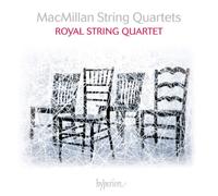 Royal String Quartet – Macmillan: String Quartets Nos.1-3 – Hyperion