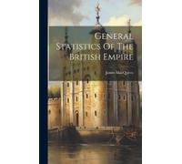 James Macqueen General Statistics Of The British Empire (Copertina rigida)