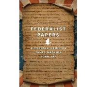 James Madison Alexander Hamilton John Jay The Federalist Papers (Tascabile)
