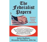 James Madison Alexander Hamilton John Jay The Federalist Papers (Tascabile)