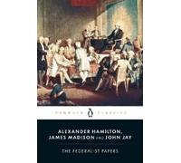 James Madison John Jay Alexander Hamilton The Federalist Papers (Tascabile)