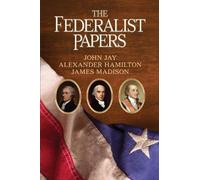 James Madison John Jay Alexander Hamilton The Federalist Papers (Tascabile)