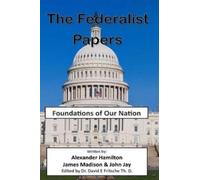 James Madison John Jay David E Fritsche Th D The Federalist Papers (Tascabile)