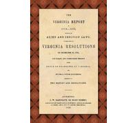 James Madison T The Virginia Report of 1799-1800, Touching th (Copertina rigida)