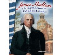 James Madison y la formación de Estados Unidos