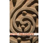 James Maffie Aztec Philosophy (Tascabile)