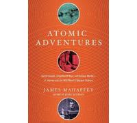 James Mahaffey Atomic Adventures (Tascabile)