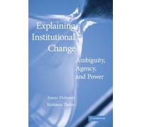 Kathleen Thelen Explaining Institutional Change (Tascabile)