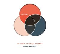 James Mahoney The Logic of Social Science (Copertina rigida)