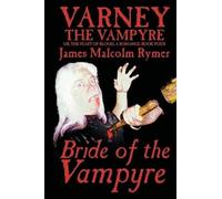 James Malcolm Rymer Bride of the Vampyre (Tascabile)