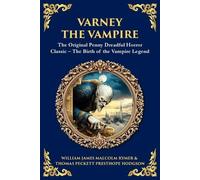 James Malcolm Rymer Thomas Peckett Prest Varney the Vampire (Tascabile)