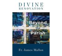 James Mallon Divine Renovation Beyond the Parish (Tascabile)