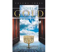 James Maloney Ladies of Gold, Volume Three (Copertina rigida)