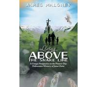 James Maloney Living above the Snake Line (Tascabile)