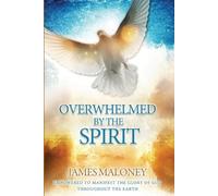 James Maloney Overwhelmed by the Spirit (Tascabile)
