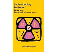 James Mannie Shuler Understanding Radiation Science (Copertina rigida)