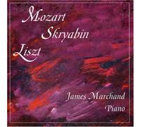 James Marchand - Plays Mozart/Scriabin/Liszt