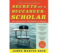James Marcus Bach Secrets of a Buccaneer-Scholar (Tascabile)