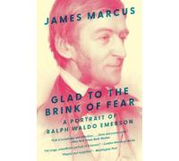 James Marcus Glad to the Brink of Fear (Copertina rigida)