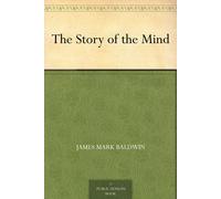 James Mark Baldwin Story Of The Mind BOOK NUOVO