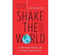 James Marshall Reilly Shake The World (Tascabile)