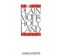 James Martin A Plain Man in the Holy Land (Tascabile)