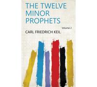 James Martin Carl Friedrich The Twelve Minor Prophets; Volu (Copertina rigida)