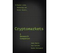 James Martin Jack Cunliffe Rasmus Munksgaard Martin Ja Cryptomarkets (Tascabile)