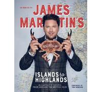James Martin James Martin's Islands to Highlands (Copertina rigida)