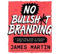 James Martin No Bullsht Branding (Copertina rigida) (PRESALE 10/09/2026)