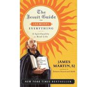 James Martin The Jesuit Guide to (Almost) Everything: A Spirituality (Tascabile)